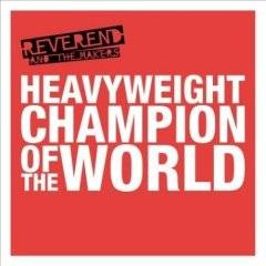 Reverend And The Makers : Heavyweight Champion Of The World